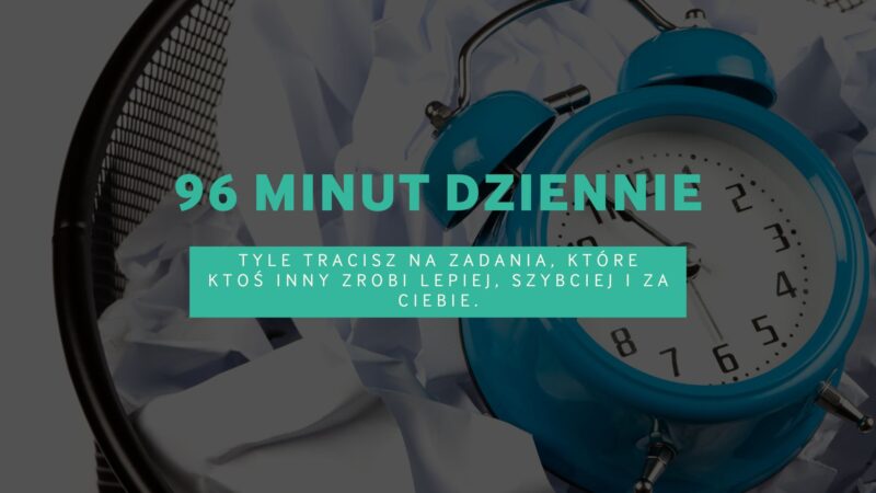 96 minut Tyle tracisz na zadania, które ktoś inny zrobi lepiej, szybciej i za Ciebie. - AskHenry Executive to realne wsparcie dla przedsiębiorcy